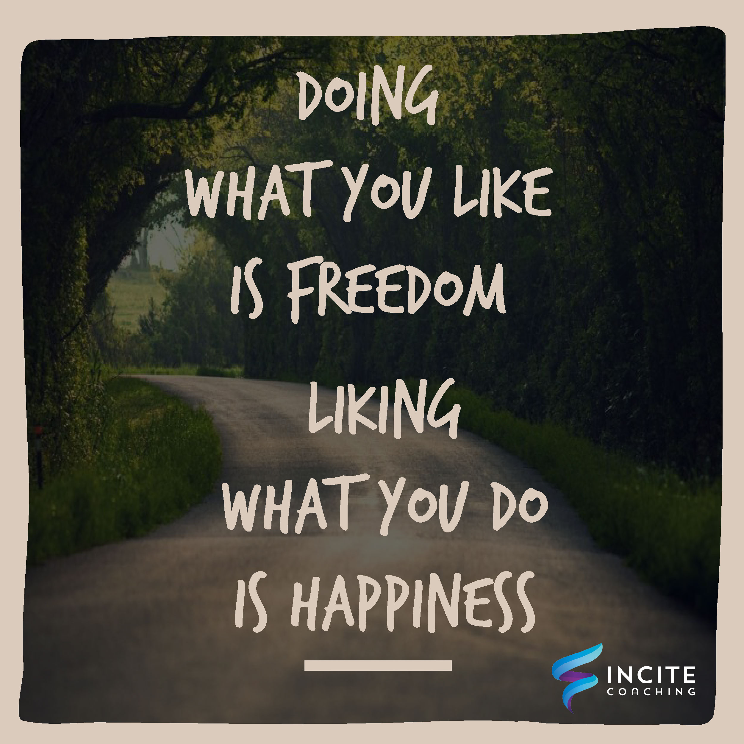 happiness-is-liking-what-you-re-doing-incite-coaching