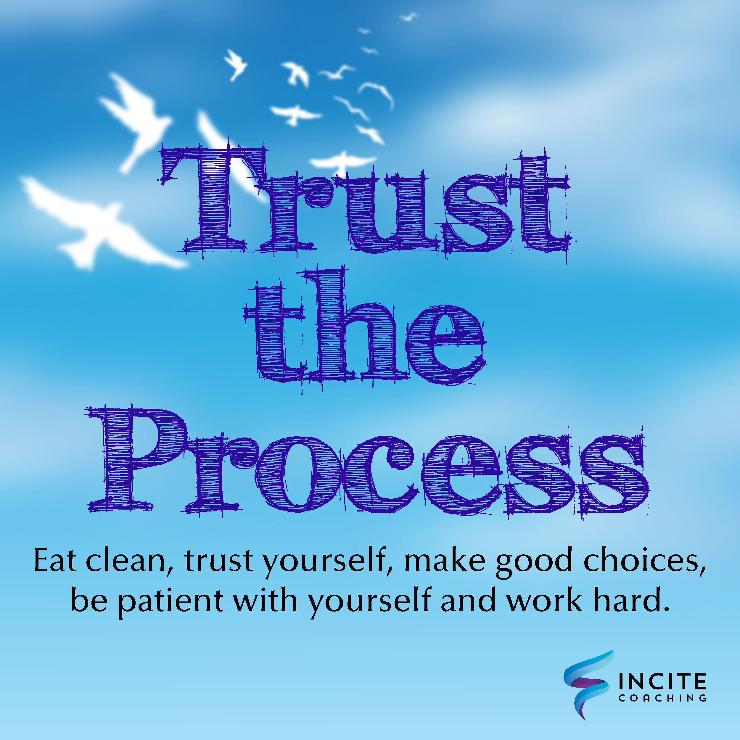 Trust The Process, Trust Yourself