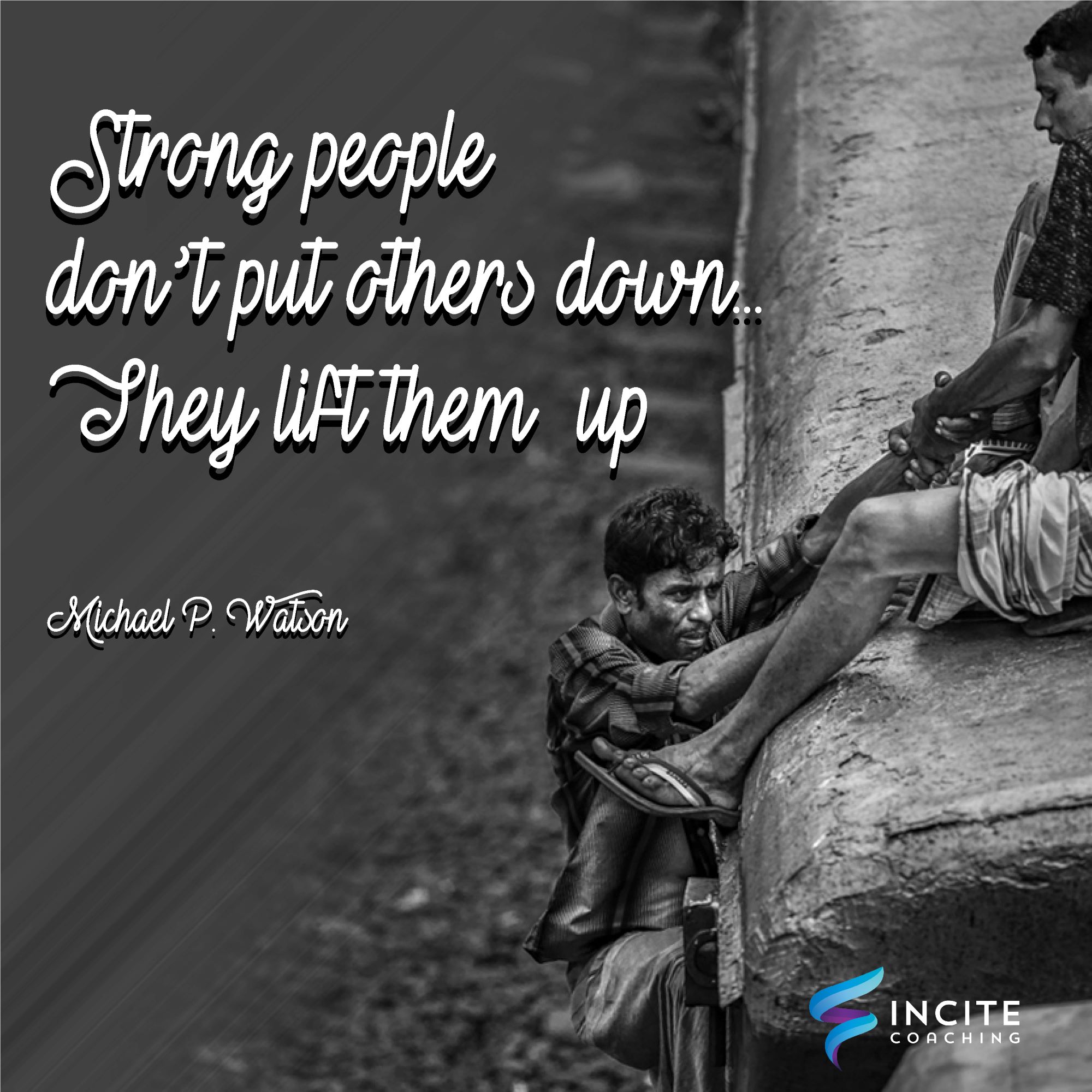 Strong People Lift Others Up - Incite Coaching