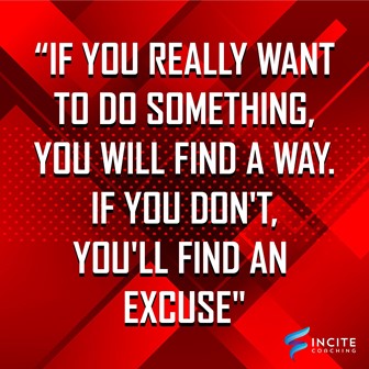 How Important Are Your Excuses? - Incite Coaching